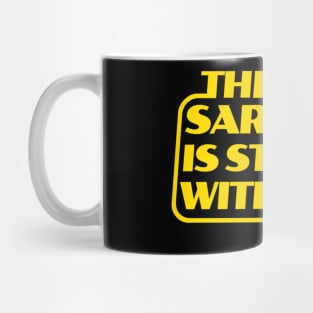 The Sarcasm is Strong with This One Mug